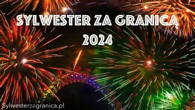 sylwester wyjazd|Sylwester za granicą 2024 last minute oferty sylwestrowe。